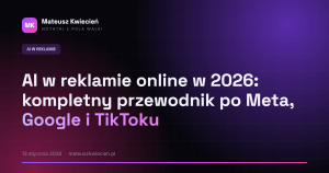 AI w reklamie online w 2026: kompletny przewodnik po Meta, Google i TikToku