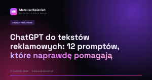 ChatGPT do tekstów reklamowych: 12 promptów, które naprawdę pomagają