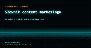 Neonowa grafika w stylu siatki z napisem Słownik content marketingu i podpisem 21 pojęć o treści, która przyciąga ruch
