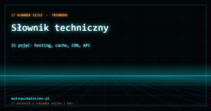 Neonowa grafika w stylu siatki z napisem Słownik techniczny i podpisem 21 pojęć: hosting, cache, CDN, API
