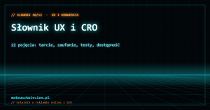 Neonowa grafika w stylu siatki z napisem Słownik UX i CRO i podpisem 22 pojęcia: tarcie, zaufanie, testy, dostępność