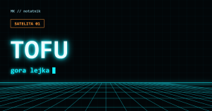 TOFU — góra lejka, grafika w stylu TRON