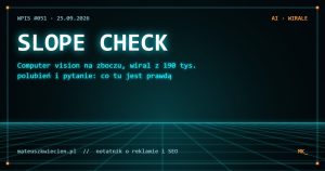 Okładka wpisu #051: SLOPE CHECK — computer vision na zboczu skalnym i anatomia wirala o AI